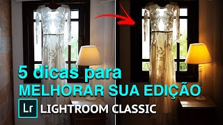 5 dicas para MELHORAR sua edição no Lightroom como PROFISSIONAL Como editar fotos no Lightroom [upl. by Bonn]