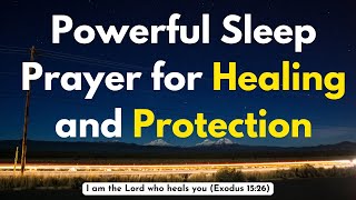 Sleep Prayers For Healing and Protection  Claiming Gods Healing and Protection Over Your Life [upl. by Amihc582]