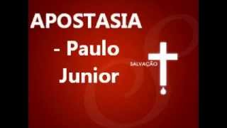 APOSTASIA  Paulo JuniorUm sinal do fim dos tempos alerta pregação evangélica forte [upl. by Sirap]