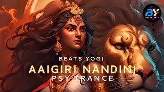 Aigiri Nandini  Psy Trance Remix  Beats Yogi indiantrance psytrance [upl. by Einallem]