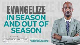 Evangelize in season and out of season  Prof Alfred Bizoza  First Service 17122023 [upl. by Ailey]