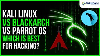 Kali Linux vs BlackArch vs Parrot OS  Which is Best for Ethical Hacking [upl. by Proffitt]