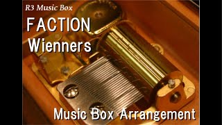 FACTIONWienners Music Box [upl. by Aiekam]