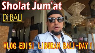 Sholat Jumat di Bali  Vlog Liburan Bali episode 1 [upl. by Sardse31]