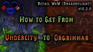 Fastest Way from Undercity to Orgrimmar  Retail WoW 2024 [upl. by Doowron132]