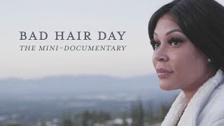 Bad Hair Day  Lyrica Anderson MiniDocumentary [upl. by Archy782]