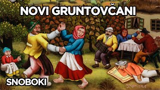 NOVI GRUNTOVČANI  SNOBOKI  2 PRIČA [upl. by Colyer]