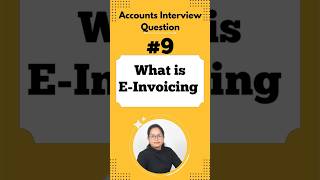 9 E Invoicing amp Process  Crack Your Accounts Interview [upl. by Llenhoj]