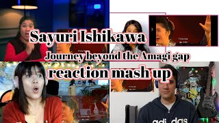 Sayuri Ishikawa Journey beyond the Amagi gap Reaction Mash Up [upl. by Ytnom467]