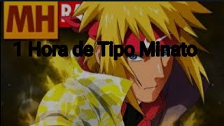 1 Hora de Tipo Minato ⚡ MHRAP [upl. by Marge]