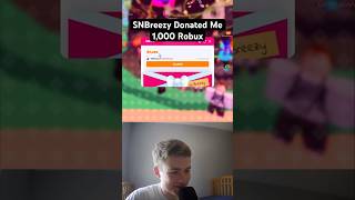 SNBreezy Donated Me 1000 Robux shorts gaming roblox [upl. by Leonardi790]