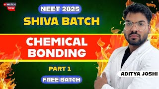 Chemical Bonding  Part 1  SHIVA BATCH  NEET2025  ADITYA JOSHI neet2025 mbbs shivabatch [upl. by Yttap120]