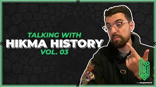 Talking with Hikma History Vol 03 [upl. by Cirtemed101]