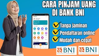 Pinjaman BNI Online  Cara Pinjam Uang Di Bank BNI Tanpa Jaminan [upl. by Nwahsak]