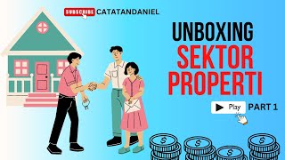 Unboxing Bisnis Model Sektor Properti dan Real Estate Part 1 [upl. by Ahen]