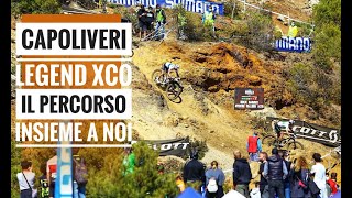 CAPOLIVERI BIKE LEGEND XCO il tracciato spiegato dallIdeatore Enrico Martello  Full Lap [upl. by Ruella702]