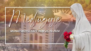 MONATSBOTSCHAFT DER MUTTERGOTTES AUS MEDJUGORJE  OKTOBER 2024 [upl. by Marigold742]