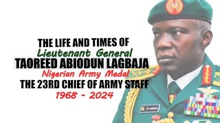 TRIBUTE VIDEO LATE LIEUTENANT GENERAL TAOREED ABIODUN LAGBAJA [upl. by Pooley627]