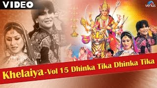 Khelaiya  Vol 15  Dhinka Tika Dhinka Tika  Best Raas Garba Songs  Video Songs [upl. by Neerbas698]