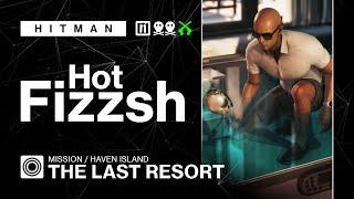 HITMAN  Haven Island  The Last Resort – Hot Fizzsh [upl. by Tecu]