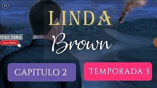 LINDA BROWN CAPITULO 2  TEMPORADA 3 ESPAÑOL [upl. by Cordelia]