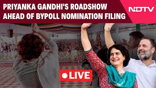 Congress Rally LIVE  Priyanka Gandhis Roadshow Ahead Of Lok Sabha Bypoll Nomination Filing [upl. by Sielen]