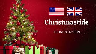 Christmastide Pronunciation in US and UK English [upl. by Sima]