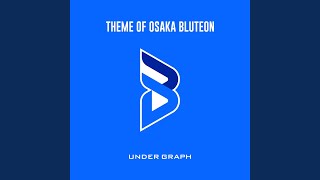 THEME OF OSAKA BLUTEON Preview [upl. by Gnem732]