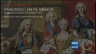 FANDANGO EN RE MENOR  Domenico Scarlatti 16851757 [upl. by Ottavia]