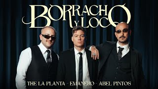 Emanero Abel Pintos The La Planta  BORRACHO Y LOCO Official Video [upl. by Boylan]