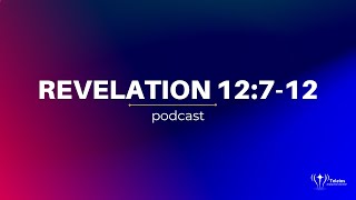 Revelation 12712  Bible Study  Revelation Podcast [upl. by Adnilemre]