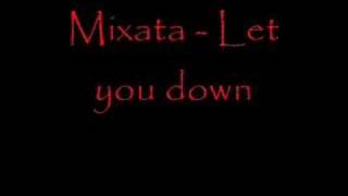 Mixata  Let you down [upl. by Iniretake420]