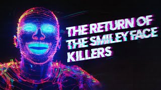 The Return of the Smiley Face Killers [upl. by Poll587]