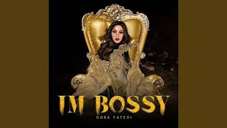 Nora Fatehi  Im Bossy AUDIO [upl. by Tnomal]