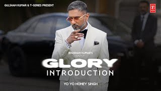 YO YO HONEY SINGH  GLORY AN INTRODUCTION  BHUSHAN KUMAR  TSERIES [upl. by Elston]