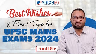 Best Wishes amp Final Tips for UPSC Mains Exam 2024  Amil Sir [upl. by Venuti481]