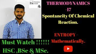 THERMODYNAMICS 17  Spontaneity Of Chemical Reaction  ENTROPY MATHEMATICALLY [upl. by Paulson893]