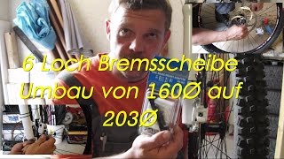 Bremsscheibe MTB Umbau von 160Ø auf 203Ø [upl. by Hannahsohs]