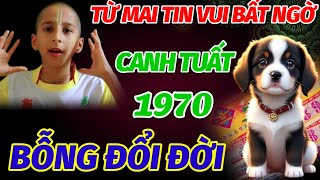 ÔM LỘC TRỜI CHO TỪ NGÀY MAI CÓ TIN VUI BẤT NGỜ TUỔI CANH TUẤT SINH 1970 ĐANG KHỔ BỖNG ĐỔI ĐỜI GIÀU [upl. by Queena]