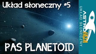 Pas planetoid  Astrofaza Układ Słoneczny 5 [upl. by Lockwood]