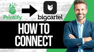 How to Connect Printify to Big Cartel  Full Tutorial 2024 [upl. by Oelak]