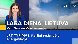 LRT TYRIMAS įtartini ryšiai vėjo energetikoje  Laba diena Lietuva  20240130 [upl. by Barboza926]