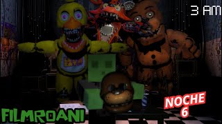 NOCHE 6 3 AM  FNaF 2  FILMROANI [upl. by Thar]