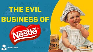 Why Is Nestle The Most Evil Company In The World  The Evil Business of Nestlé  Trade Brains [upl. by Selrahcnhoj]