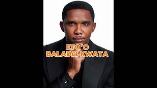 ETOO  BALADJI KWATA [upl. by Evey]