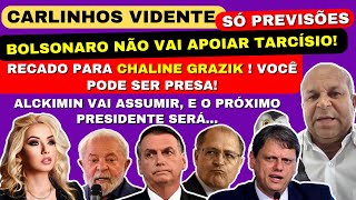 Só Previsões CARLINHOS VIDENTE BOLSONARO LUL4 ALCKIMIN RECADO URGENTE PARA CHALINE GRAZIK E [upl. by Luzader]