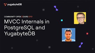 Community Open Hours MVCC Internals in PostgreSQL and YugabyteDB [upl. by Shieh]