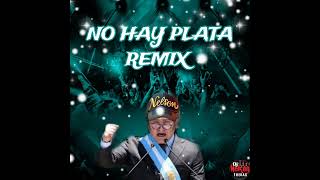 NO HAY PLATA REMIX  JAVIER MILEI  Dj Nelson Tobias [upl. by Ainslie]