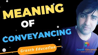 What is conveyancing in law  CS Professional  Meaning of conveyancing  grantheducation [upl. by Susumu141]