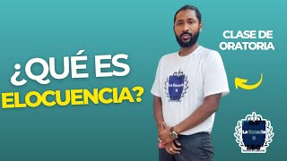 ¿Qué es la ELOCUENCIA Clase de ORATORIA La Escuela G  Angel Landaeta Gómez [upl. by Rao326]